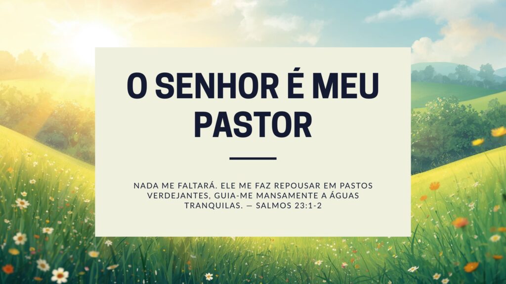 Salmos 23:1-2: O Senhor é o Meu Pastor e Nada Me Faltará